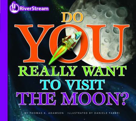 Do You Really Want to Visit Moon? (Do You Reall... 162243191X Book Cover