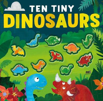 Ten Tiny Dinosaurs 184857696X Book Cover