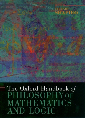 The Oxford Handbook of Philosophy of Mathematic... 0195148770 Book Cover