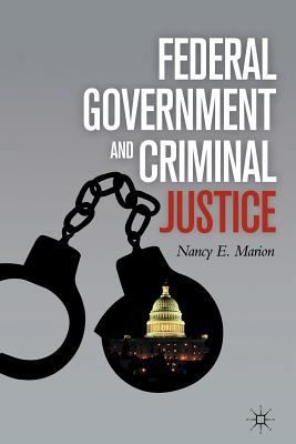Federal Government and Criminal Justice 1349292451 Book Cover