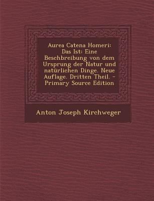 Aurea Catena Homeri: Das Ist: Eine Beschbreibun... [German] 1293881171 Book Cover