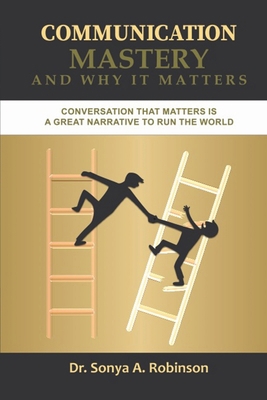Communication Mastery and Why It Matters B089M2DH2J Book Cover