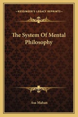 The System Of Mental Philosophy 1163238686 Book Cover