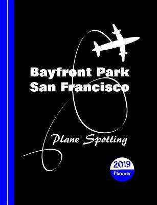 Bay Front Park San Francisco: Plane Spotting 1790900069 Book Cover