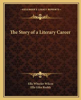 The Story of a Literary Career 1162599073 Book Cover