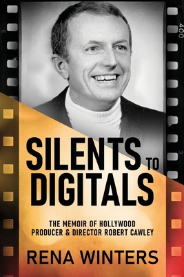 Silents To Digitals: The Memoir Of Hollywood Pr... [Large Print] 4824166217 Book Cover