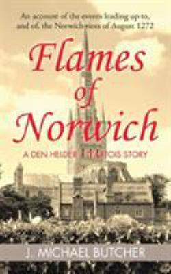 Flames of Norwich: A Den Helder / D'Artois Story 1524633623 Book Cover