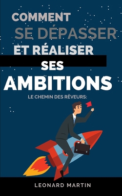 Le Chemin des Rêveurs: Comment Se Dépasser et R... [French] B0CWDW8T4K Book Cover