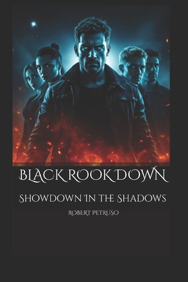 Black Rook Down: Showdown in the Shadows B0F1NJ3B37 Book Cover