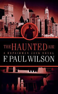 The Haunted Air: A Repairman Jack Novel 076539622X Book Cover