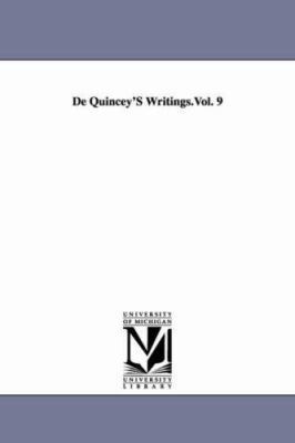 De Quincey'S Writings.Vol. 9 1425528090 Book Cover