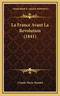 La France Avant La Revolution (1841) [French] 1167951506 Book Cover