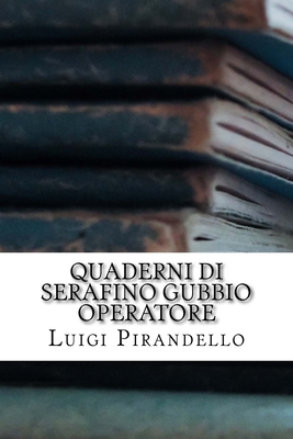 Quaderni di Serafino Gubbio operatore [Italian] 1984152513 Book Cover