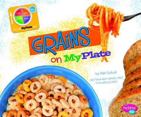 Grains on MyPlate 1429687428 Book Cover