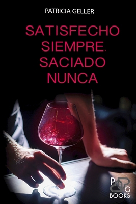 Satisfecho siempre. Saciado nunca [Spanish] 165000785X Book Cover