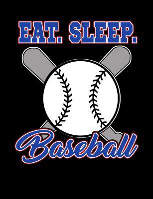 Eat Sleep Baseball: College Ruled Composition N... 1072615401 Book Cover