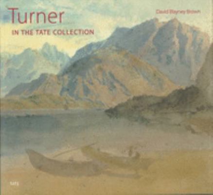 Turner in the Tate Collection 1854374206 Book Cover