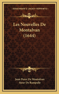 Les Nouvelles De Montalvan (1644) [French] 1169152597 Book Cover