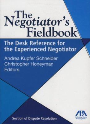 The Negotiator's Fieldbook: The Desk Reference ... 1590315456 Book Cover