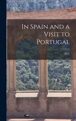 In Spain and a Visit to Portugal 1018534288 Book Cover
