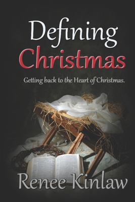 Defining Christmas: Getting back to the heart o... 1979571880 Book Cover