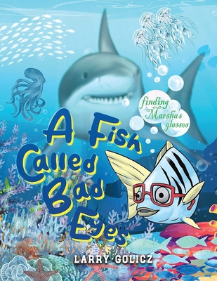 A Fish Called Bad Eyes: Finding Marsha's Glasses B0FXNDB4BY Book Cover