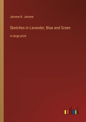 Sketches in Lavender, Blue and Green: in large ... 3368319825 Book Cover