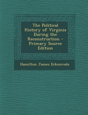 Political History of Virginia During the Recons... 1289905266 Book Cover