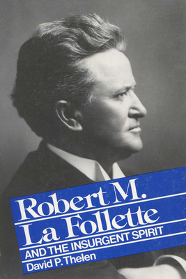 La Follette Insurgent Spirit 0299106446 Book Cover