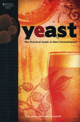 Yeast: The Practical Guide to Beer Fermentation B00KEVIK84 Book Cover