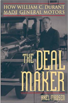 The Deal Maker: How William C. Durant Made Gene... 0471283274 Book Cover