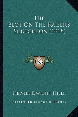 The Blot On The Kaiser's 'Scutcheon (1918) 1165774747 Book Cover