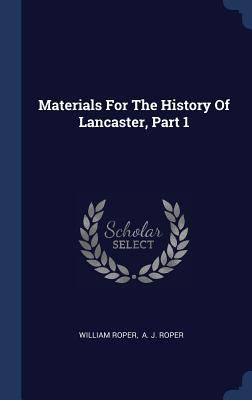 Materials For The History Of Lancaster, Part 1 1340407809 Book Cover