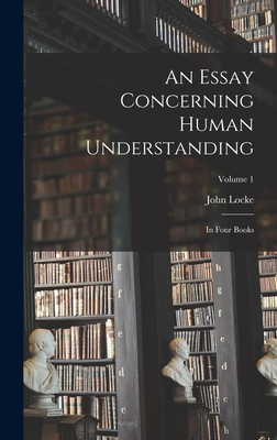 An Essay Concerning Human Understanding: In Fou... 1016081936 Book Cover