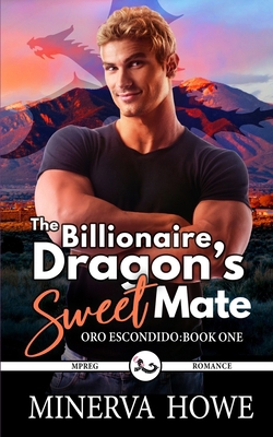 The Billionaire Dragon's Sweet Mate: A Dragon S... B0CYT1167G Book Cover