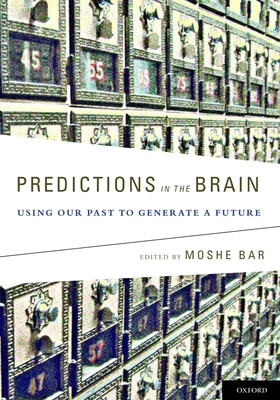 Predictions in the Brain: Using Our Past to Gen... 0195395514 Book Cover