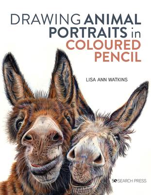 Drawing Animal Portraits in Coloured Pencil 1782218637 Book Cover