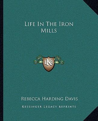 Life In The Iron Mills 1162670940 Book Cover