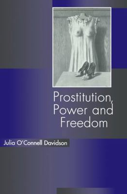 Prostitution, Power and Freedom 0745617409 Book Cover