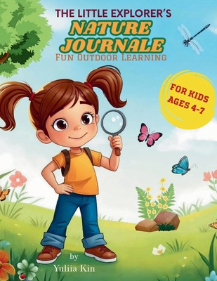 The Little Explorer's Nature Journal: Fun Outdo... B0FZL6HKLW Book Cover