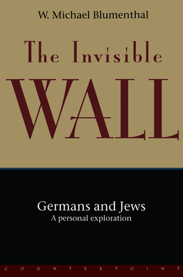 The Invisible Wall: Germans and Jews: A Persona... 1582430128 Book Cover
