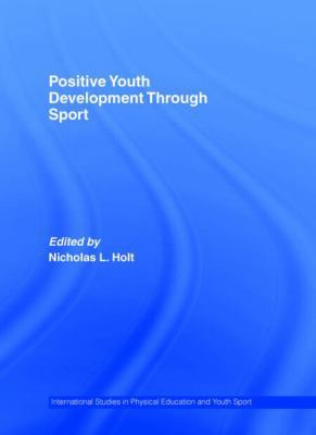 Positive Youth Development Through Sport (Inter... 0415553172 Book Cover