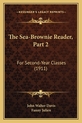The Sea-Brownie Reader, Part 2: For Second-Year... 1165106647 Book Cover