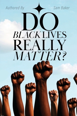 Do Black Lives Really Matter? [Large Print] B0GY29RDKJ Book Cover