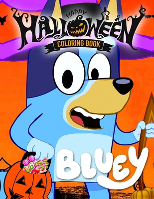 Paperback Bluey Happy Halloween Coloring Book: 100+ High Quality Images, Amazing Coloring Book For Kids Book