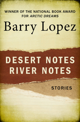 Desert Notes and River Notes: Stories 1504068904 Book Cover