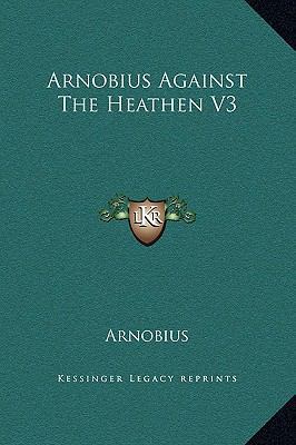 Arnobius Against The Heathen V3 1169168833 Book Cover