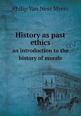 History as past ethics an introduction to the h... 5518517025 Book Cover