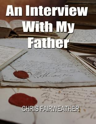 An Interview With My Father: A simple do-it-you... 197406879X Book Cover