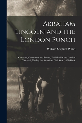 Abraham Lincoln and the London Punch; Cartoons,... B0BMB8PHCK Book Cover